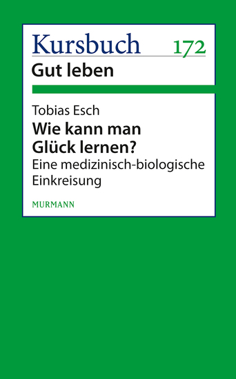 Wie kann man Glück lernen? - Eine medizinisch-biologische Einkreisung - cover