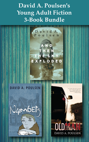 David A Poulsen's Young Adult Fiction 3-Book Bundle - And Then the Sky Exploded Numbers Old Man - cover