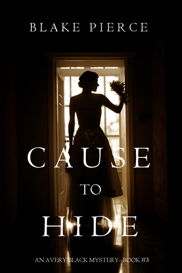 Cause to Hide (An Avery Black Mystery—Book 3) - cover