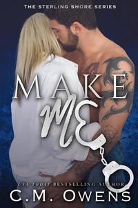 Make Me - The Sterling Shore Series
