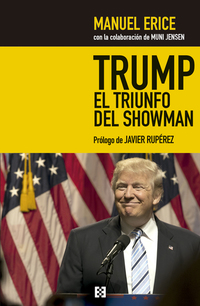 Trump el triunfo del showman - Golpe a los medios y jaque al sistema