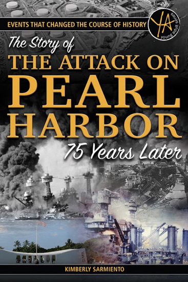 Events That Changed the Course of History - The Story of the Attack on Pearl Harbor 75 Years Later - cover