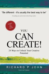 You Can Create! 24 Ways to Unlock Your Creative Potential - You Can! #1