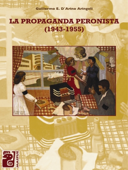 La propaganda peronista - 1943-1955 - cover