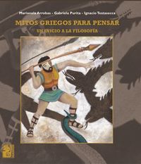 Mitos griegos para pensar - un inicio a la filosofía