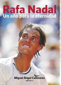 Rafa Nadal Un año para la eternidad - Crónica del reencuentro con la gloria de un número 1