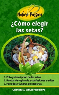 ¿Cómo elegir las setas? - ¿Cómo reconocer las setas en el bosque?