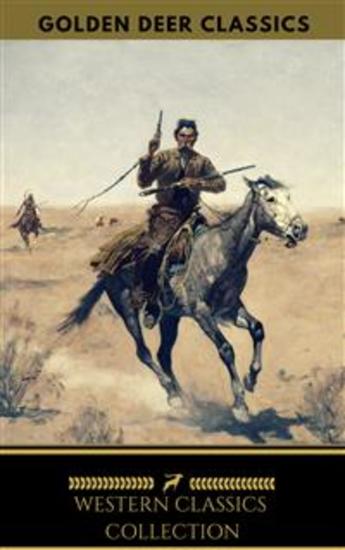Western Classic Collection: Cabin Fever Heart of the West Good Indian Riders of the Purple Sage (Golden Deer Classics) - cover
