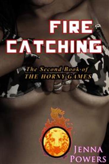 Fire Catching (Monster Gangbang and Tentacle Sex Erotica) - The Horny Games #2 - cover