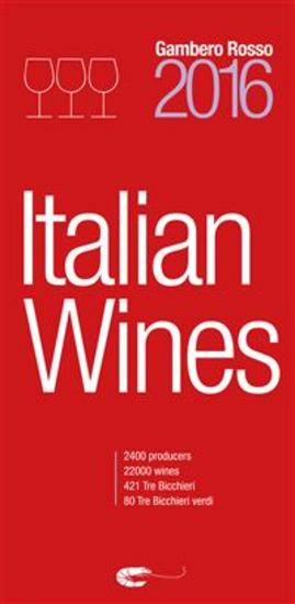 Italian Wines 2016 - Italian Wines 2016 is the English-language version of Gambero Rosso's Vini d'Italia 2016 - cover