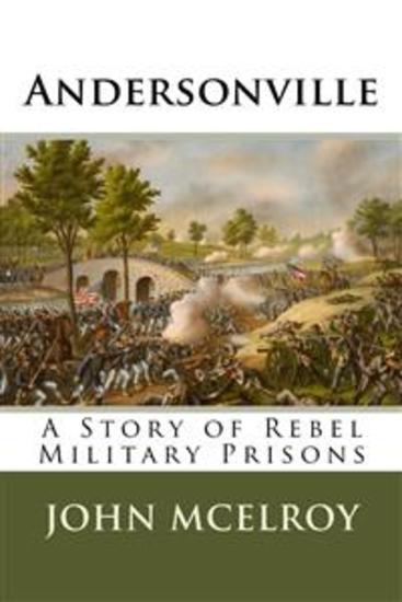 Andersonville - A Story of Rebel Military Prisons - cover