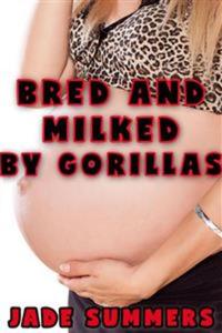 Bred and Milked by Gorillas - bestiality mind control hypnosis gangbang all holes filled forced lactation forced pregnancy virgin humiliation breeding