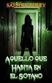 Aquello Que Habita En El Sótano