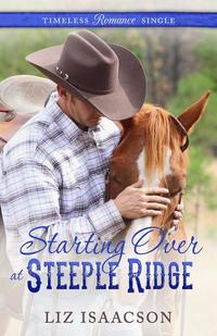 Starting Over in Steeple Ridge - Timeless Romance Single
