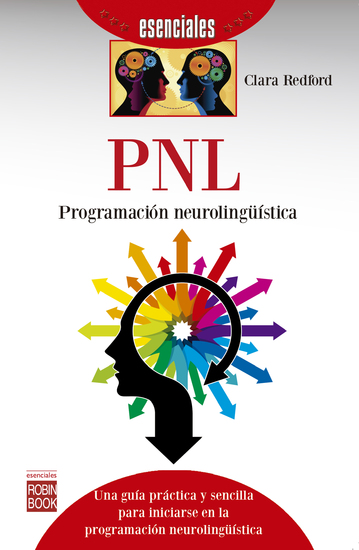 PNL: Programación neurolingüística - Una guía práctica y sencilla para iniciarse en la programación neurolingüística - cover