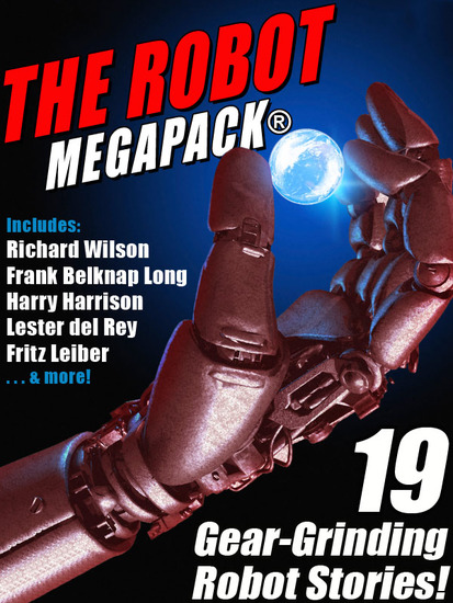 The Robot MEGAPACK® - 19 Gear-Grinding Robot Stories! - cover