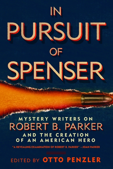 In Pursuit of Spenser - Mystery Writers on Robert B Parker and the Creation of an American Hero - cover