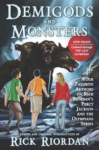 Demigods and Monsters - Your Favorite Authors on Rick Riordan's Percy Jackson and the Olympians Series
