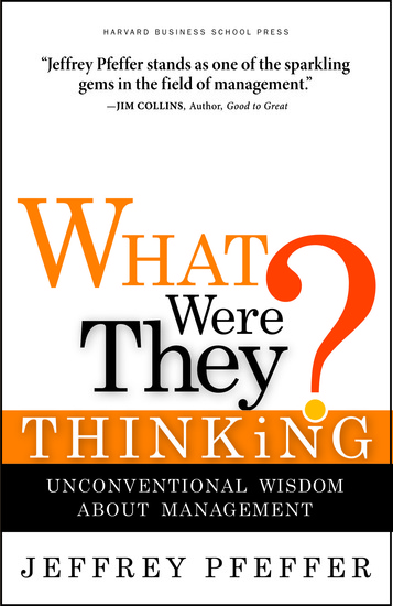 What Were They Thinking? - Unconventional Wisdom About Management - cover