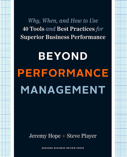 Beyond Performance Management - Why When and How to Use 40 Tools and Best Practices for Superior Business Performance - cover