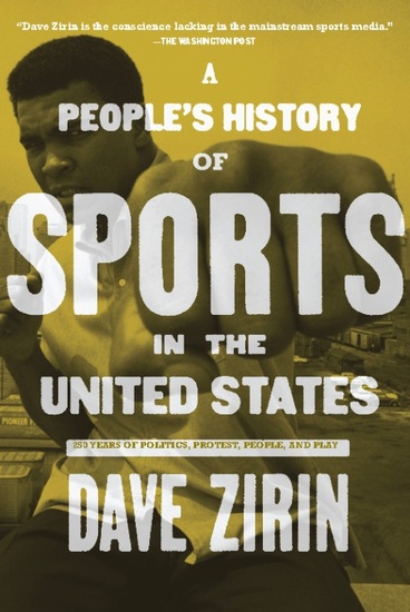 A People's History of Sports in the United States - 250 Years of Politics Protest People and Play - cover