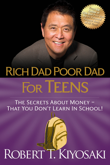 Rich Dad Poor Dad for Teens - The Secrets about Money--That You Don't Learn in School! - cover