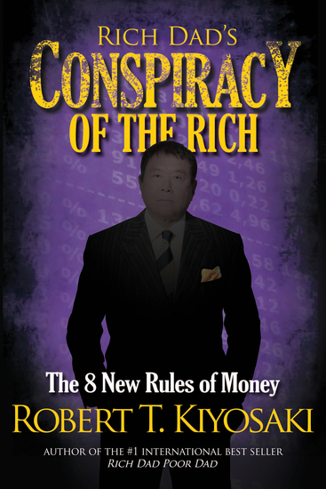 Rich Dad's Conspiracy of the Rich - The 8 New Rules of Money - cover