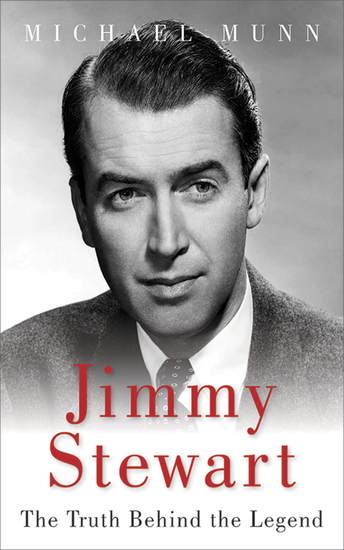 Jimmy Stewart - The Truth Behind the Legend - Read book online