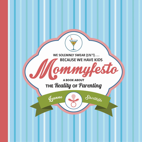 Mommyfesto - We Solemnly Swear ($%*!) Because We Have Kids: A Book about the Reality of Parenting - cover