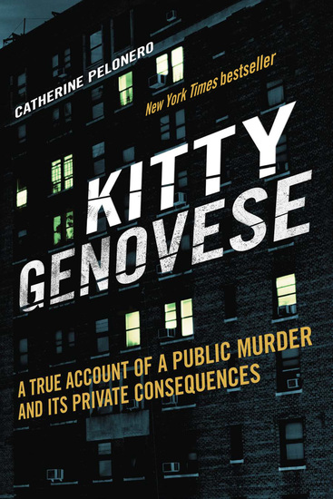 Kitty Genovese - A True Account of a Public Murder and Its Private Consequences - cover