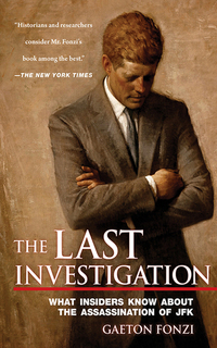 The Last Investigation - What Insiders Know about the Assassination of JFK