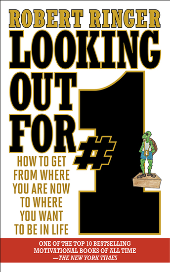 Looking Out for #1 - How to Get from Where You Are Now to Where You Want to Be in Life - cover