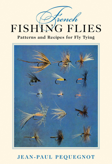 French Fishing Flies - Patterns and Recipes for Fly Tying - cover