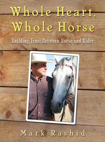 Whole Heart Whole Horse - Building Trust Between Horse and Rider - cover