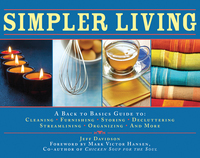 Simpler Living - A Back to Basics Guide to Cleaning Furnishing Storing Decluttering Streamlining Organizing and More