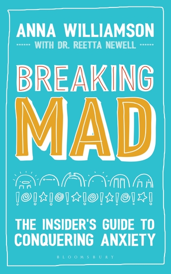 Breaking Mad - The Insider's Guide to Conquering Anxiety - cover