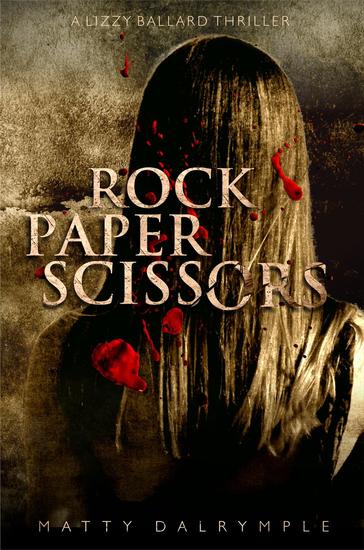 Rock Paper Scissors - The Lizzy Ballard Thrillers #1 - cover