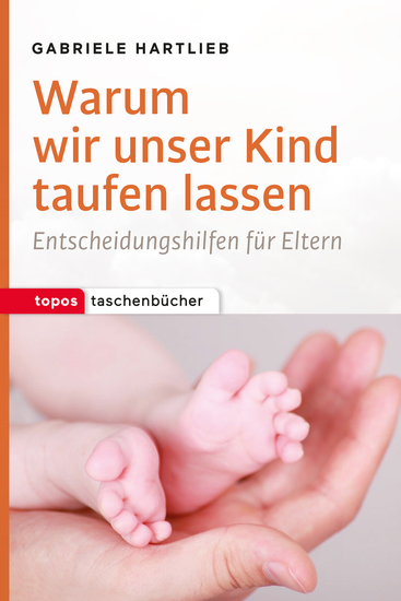 Warum wir unser Kind taufen lassen - Entscheidungshilfen für Eltern - cover