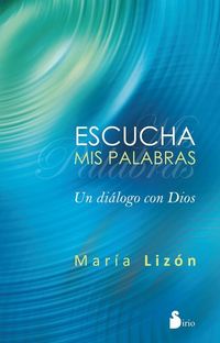 Escucha mis palabras - Un dialogo con dios