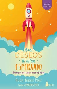 Tus deseos te están esperando - Un manual para lograr todas tus metas