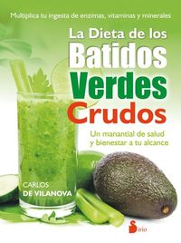 La dieta de los batidos verdes crudos - Un manantial de salud y bienestar a tu alcance
