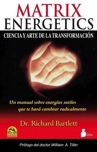 Matrix Energetics - Ciencia y arte de la transformación