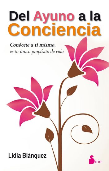 Del ayuno a la conciencia - Conócete a ti mismo es tu único propósito en la vida - cover