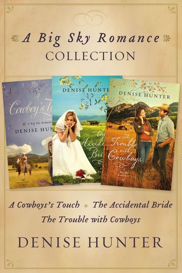 Big Sky Romance Collection - A Cowboy's Touch The Accidental Bride The Trouble with Cowboys - cover