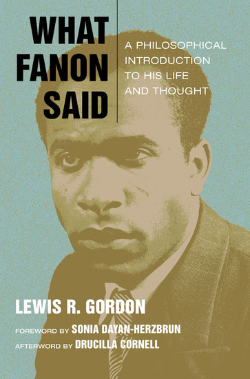 What Fanon Said - A Philosophical Introduction to His Life and Thought - cover