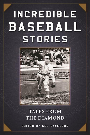 Incredible Baseball Stories - Amazing Tales from the Diamond - cover