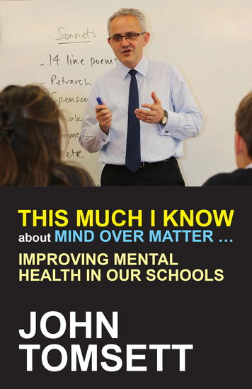 This Much I Know about Mind Over Matter - Improving mental health in our schools - cover