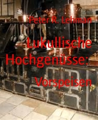 Lukullische Hochgenüsse: - Vorspeisen