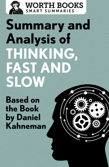 Summary and Analysis of Thinking Fast and Slow - Based on the Book by Daniel Kahneman - cover