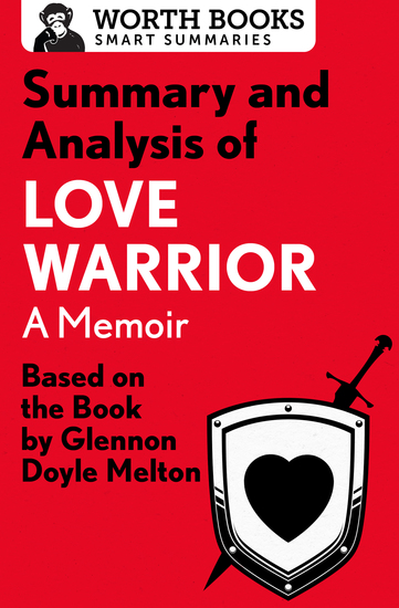 Summary and Analysis of Love Warrior: A Memoir - Based on the Book by Glennon Doyle Melton - cover